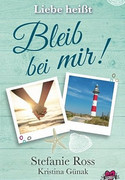 Liebe heißt Bleib bei mir!