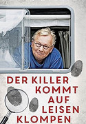Der Killer kommt auf leisen Klompen
