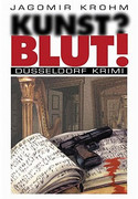 Kunst? Blut! (unter dem Pseudonym Jagomir Krohm)