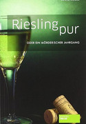 Riesling pur oder ein mörderischer Jahrgang