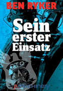 Sein erster Einsatz