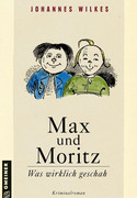 Max und Moritz: Was wirklich geschah