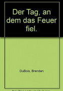 Der Tag, an dem das Feuer fiel