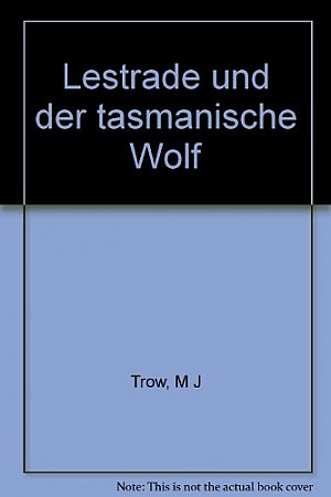 Lestrade und der tasmanische Wolf 
