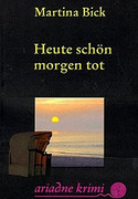 Heute schön, morgen tot
