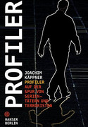Profiler: Auf der Spur von Serientätern und Terroristen
