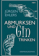 Abmurksen und Gin trinken