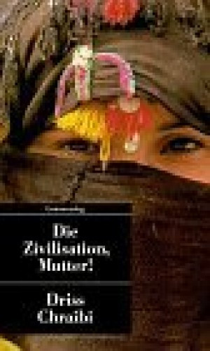 Die Zivilisation, Mutter!