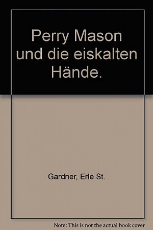 Perry Mason und die eiskalten Hände