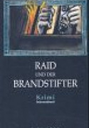 Raid und der Brandstifter