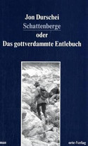 Schattenberge oder Das gottverdammte Entlebuch