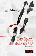 Der Spion, der Jazz spielte