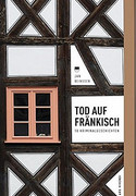 Tod auf Fränkisch