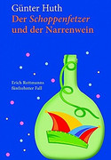 Der Schoppenfetzer und der Narrenwein