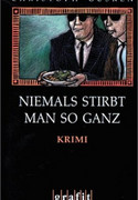 Niemals stirbt man so ganz