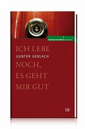 Ich lebe noch, es geht mir gut