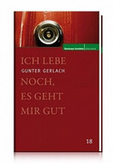 Ich lebe noch, es geht mir gut
