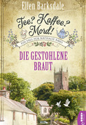 Tee? Kaffee? Mord! (18) - Die gestohlene Braut