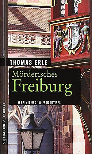 Mörderisches Freiburg / Wer mordet schon in Freiburg?