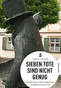 Sieben Tote sind nicht genug