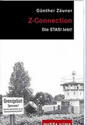 Z-Connection. Die Stasi lebt!