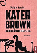 Kater Brown und die Kämpfer des Ostens
