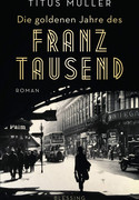 Die goldenen Jahre des Franz Tausend