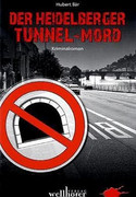 Der Heidelberger Tunnel-Mord