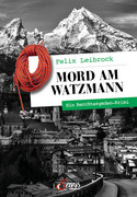 Mord am Watzmann: Ein Berchtesgaden-Krimi