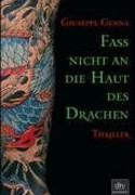 Fass nicht an die Haut des Drachen