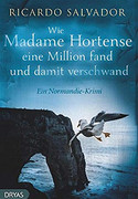 Wie Madame Hortense eine Million fand und damit verschwand