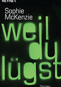 Weil du lügst