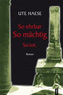So ehrbar, so mächtig, so tot