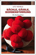 Bächle, Gässle, Bombenstimmung