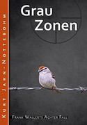 Grauzonen: Frank Wallerts achter Fall