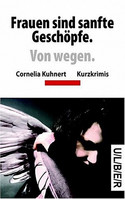Frauen sind sanfte Geschöpfe. Von wegen.