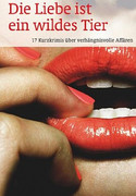 Die Liebe ist ein wildes Tier