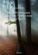 Herr Petermann und das Triptychon des Todes