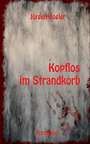 Kopflos im Strandkorb (Stories)