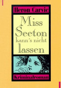 Miss Seeton kann´s nicht lassen