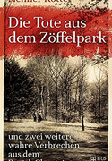 Die Tote aus dem Zöffelpark