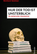 Nur der Tod ist unsterblich