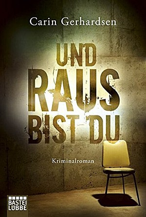 Und raus bist du