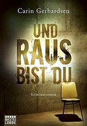 Und raus bist du