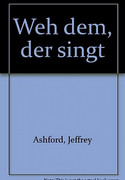 Weh dem, der singt
