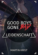 Good boys gone bad - Leidenschaft