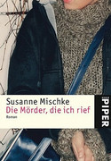 Die Mörder, die ich rief