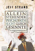 Alleinstehender Psychopath sucht Gleichgesinnte