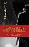 Plausch mit meinem Killer