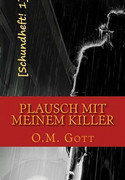 Plausch mit meinem Killer